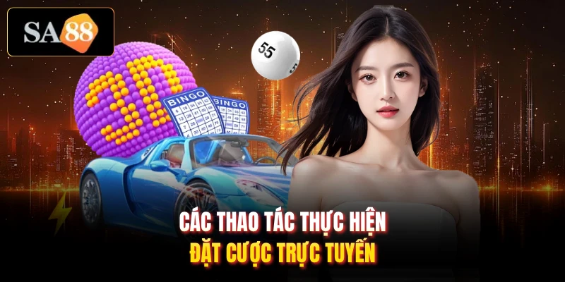 Các thao tác thực hiện đặt cược trực tuyến