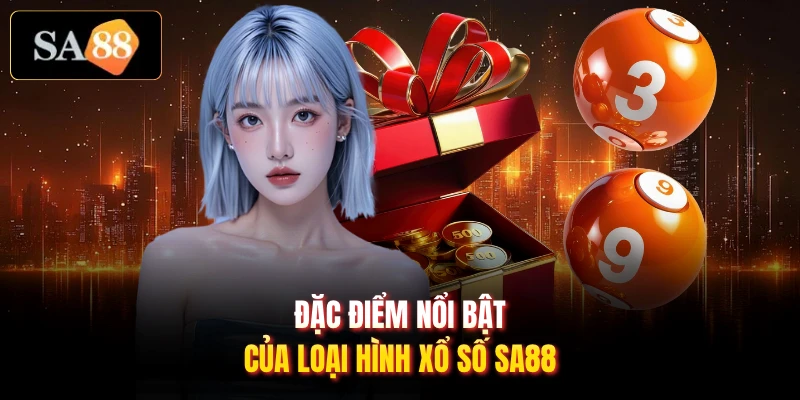 Đặc điểm nổi bật của loại hình xổ số SA88
