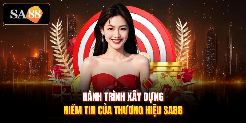 Hành trình xây dựng niềm tin của thương hiệu SA88