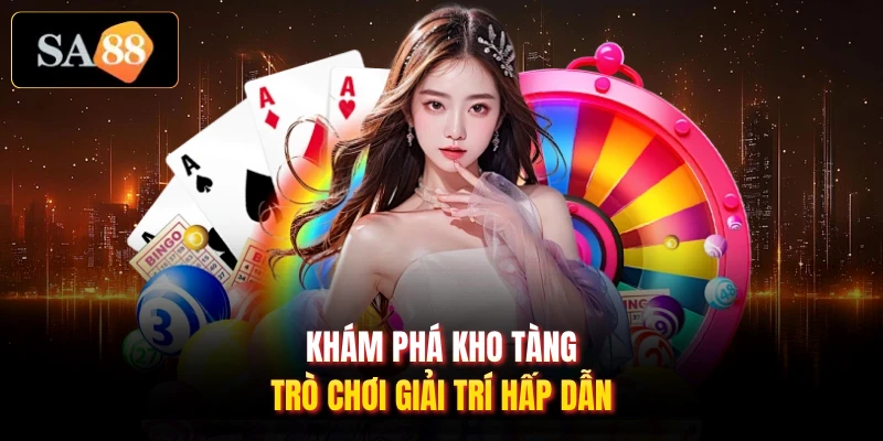Khám phá kho tàng trò chơi giải trí hấp dẫn