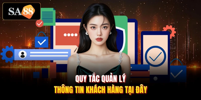 Quy tắc quản lý thông tin khách hàng tại đây